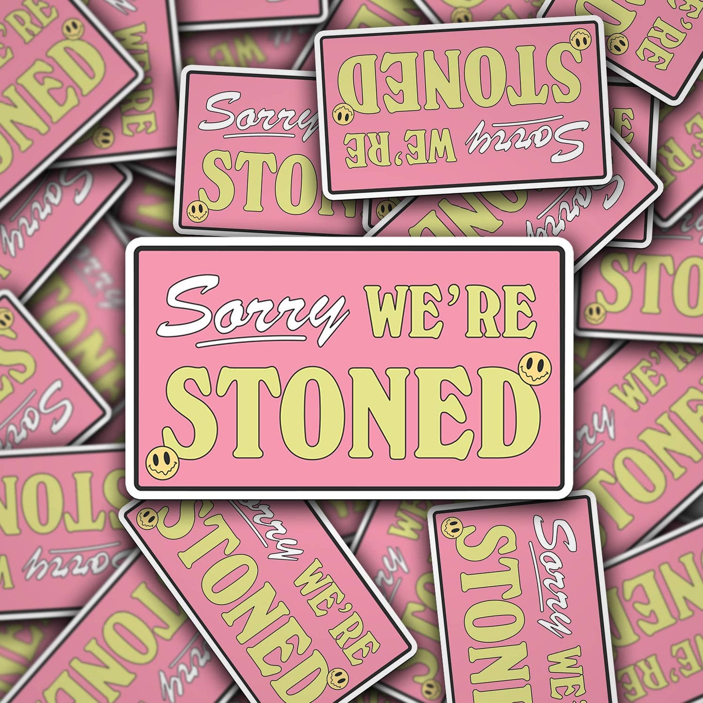 Vinyl Die Cut Decal Sorry We're Stoned Design