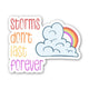 Sticker - "Storms don't last forever" Inspirational Sticker
