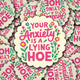 Vinyl Decal Your Anxiety is Lying