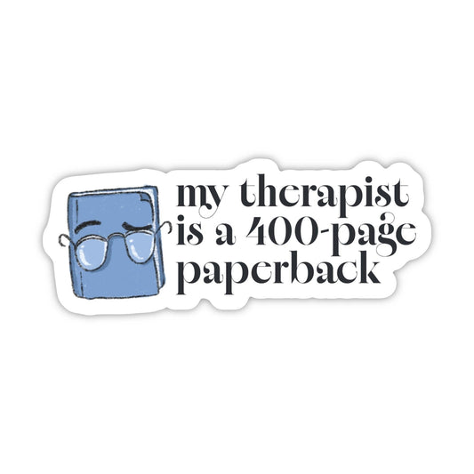 Sticker - "My therapist is a 400-page paperback" Bookish Sticker