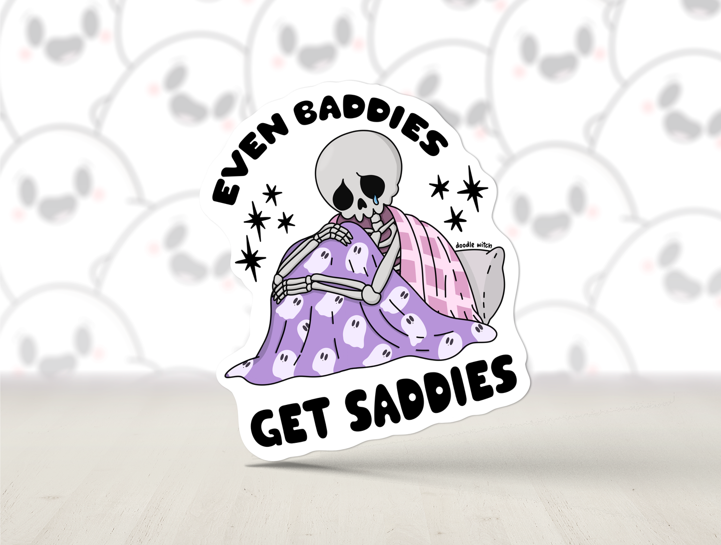 Even Baddies Get Saddies Skeleton Sticker