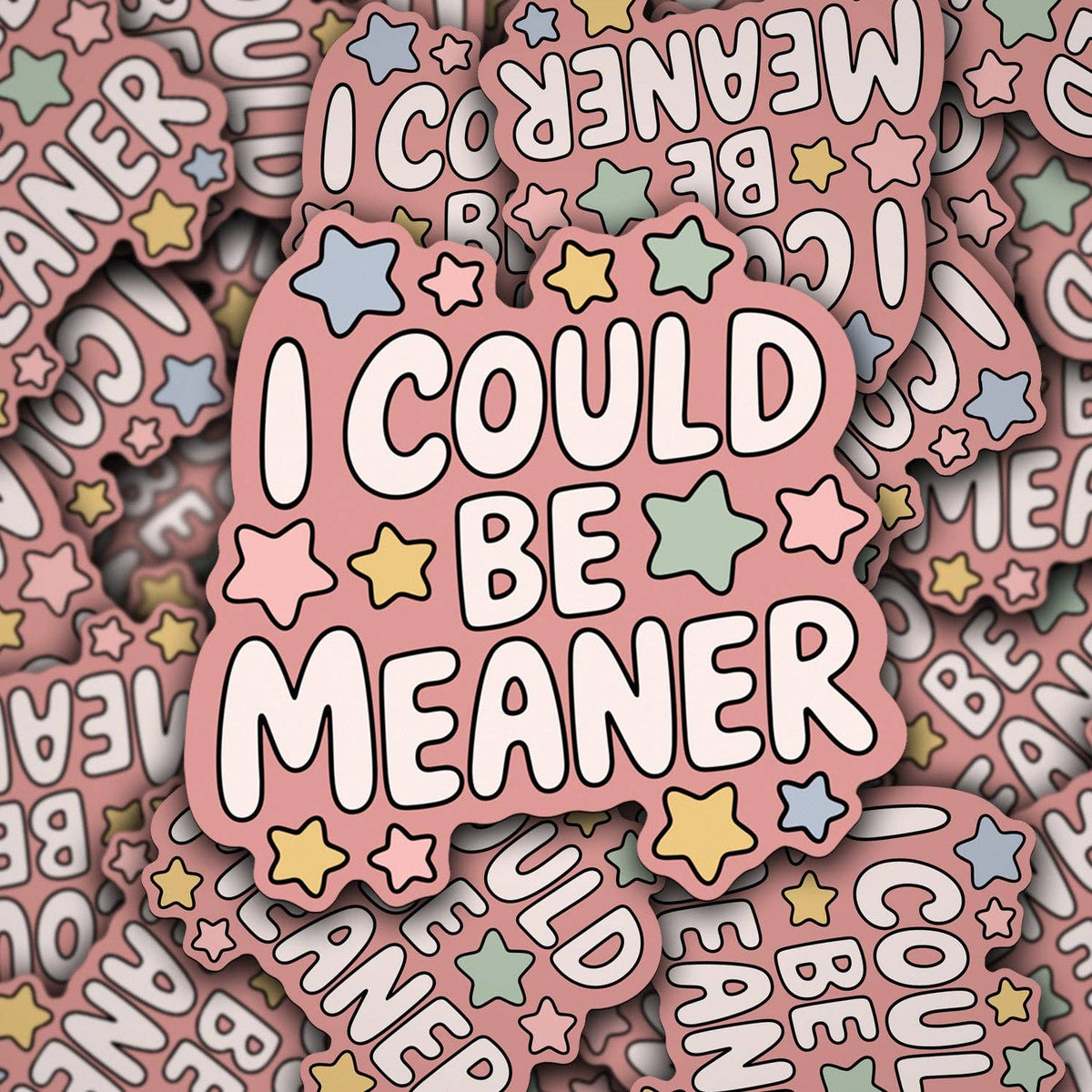 Sticker - I Could Be Meaner