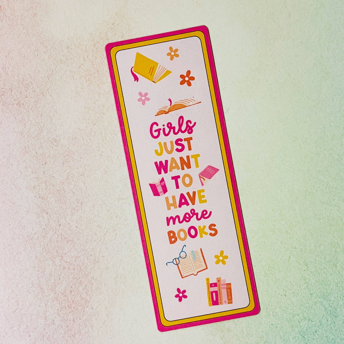 Bookmark - Girls Just Want More Books