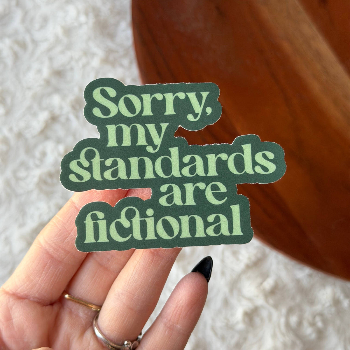 Sticker - Sorry My Standards Are Fictional Sticker