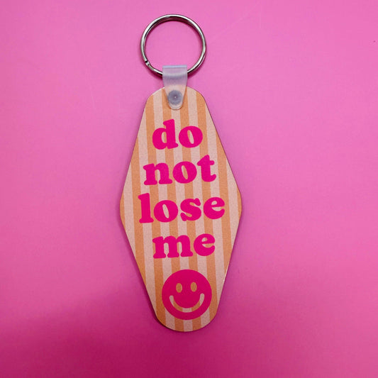 Do Not Lose Me Motel Style Keychain