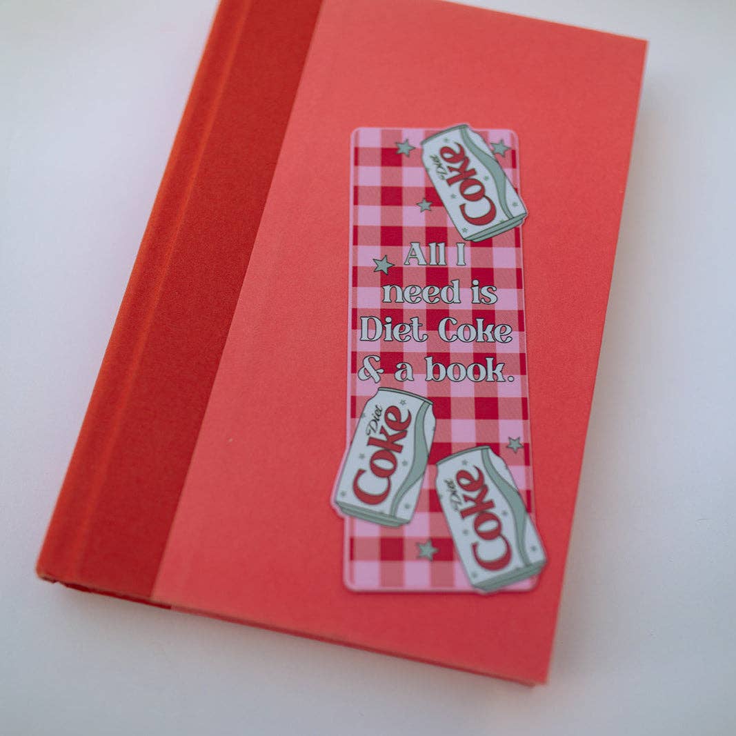 All I Need Is Diet Coke and a Book Bookmark