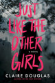 Just Like The Other Girls: The Claustrophobic Mystery Thriller with Hidden Family Secrets―Join the Investigation and Prepare to Be Thrilled cover image