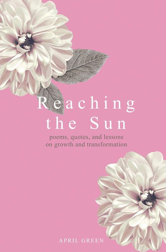 Reaching the Sun: poems, quotes, and lessons on growth and transformation cover image