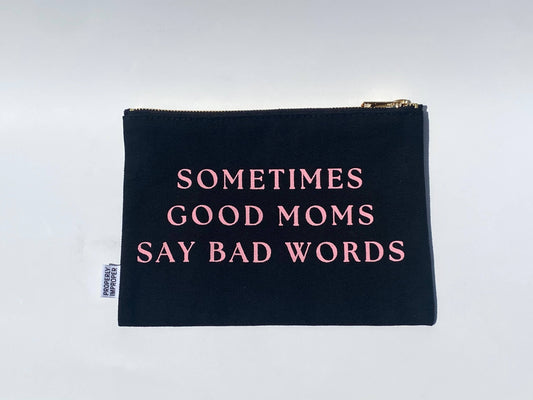 Sometimes Good Moms Say Bad Words - Canvas Pouch