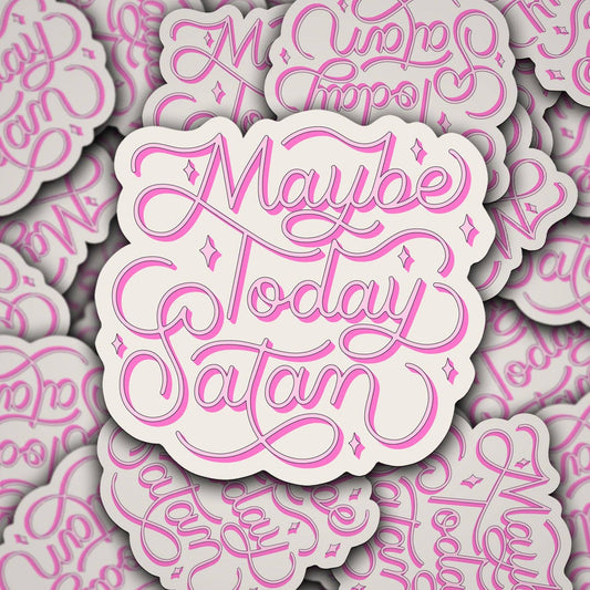Sticker - Maybe Today Satan
