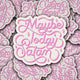 Sticker - Maybe Today Satan