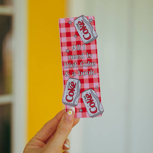 All I Need Is Diet Coke and a Book Bookmark